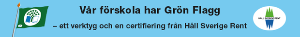 Här på Barnkullen arbetar vi mot en mer hållbar framtid med Grön Flagg. Grön Flagg är en internationell certifiering för förskolor och skolor och är ett verktyg för handlingsinriktat arbete mot hållbar utveckling ur ett tydligt barnperspektiv. Grön Flagg innebär att man jobbar mot mål och riktlinjer i läroplanen som leder till att vi får ett utökat lärande om miljöarbete och hållbar utveckling.